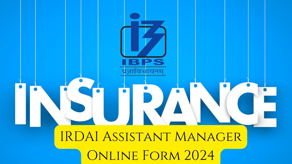 IRDAI Assistant Manager Online Form 2024