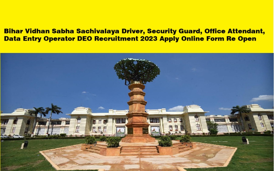 Bihar Vidhan Sabha Sachivalaya Driver, Security Guard, Office Attendant, Data Entry Operator DEO Recruitment 2023 Apply Online Form Re Open